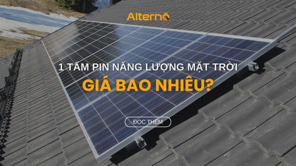 1 tấm pin năng lượng mặt trời giá bao nhiêu