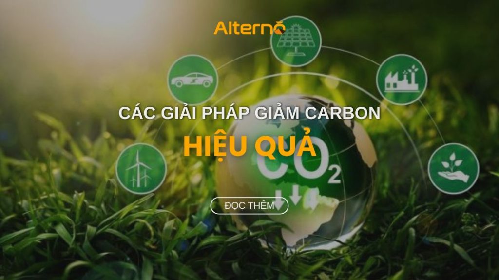 Các giải pháp giảm carbon hiệu quả không nên bỏ qua