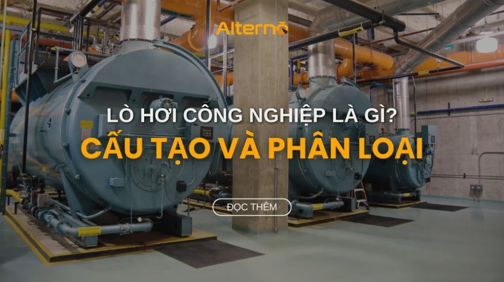 nồi hơi công nghiệp là gì